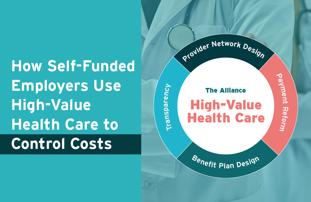 How Self-Funded Employers Use High-Value Health Care to Control Costs
