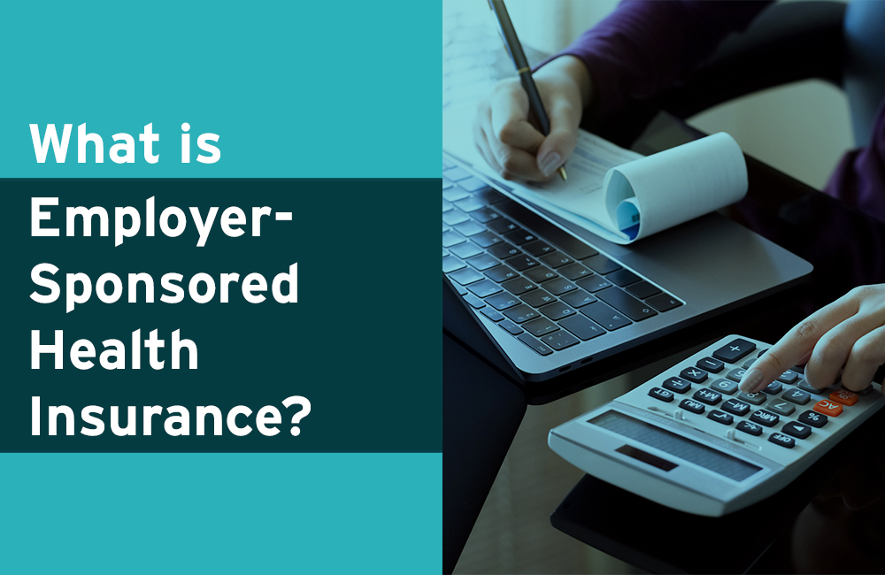 What is Employer-Sponsored Health Insurance?