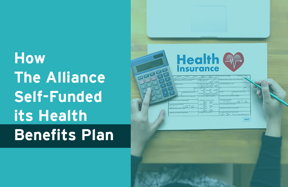 How The Alliance Self-Funded its Health Benefits Plan