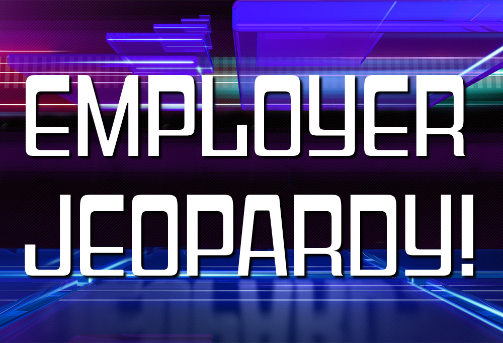 Employer Jeopardy